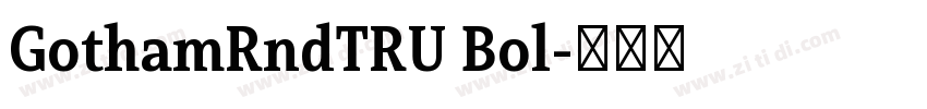 GothamRndTRU Bol字体转换
